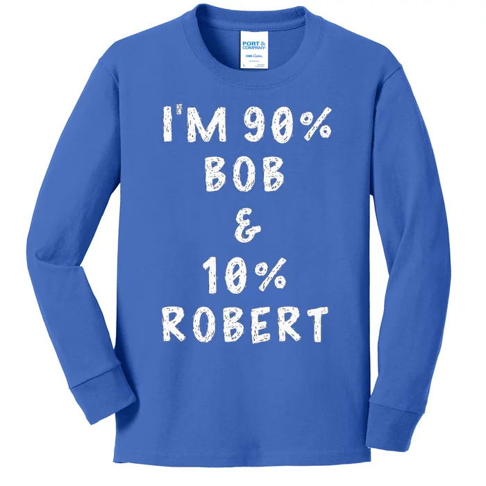 IM Bob Robert Saying Kids Long Sleeve Shirt