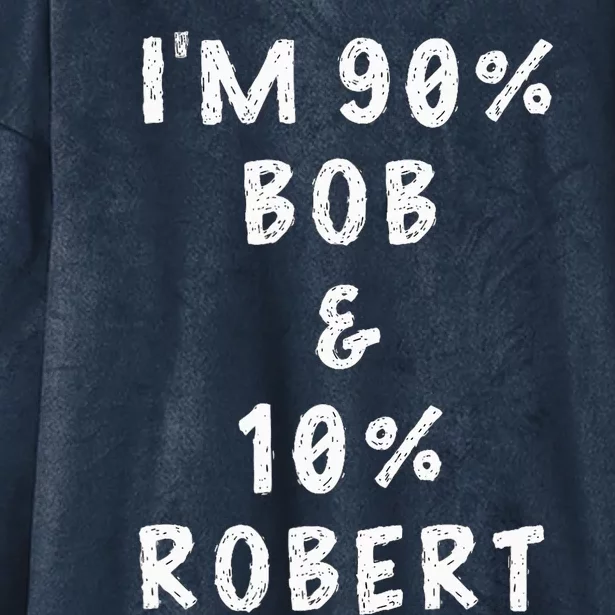 IM Bob Robert Saying Hooded Wearable Blanket