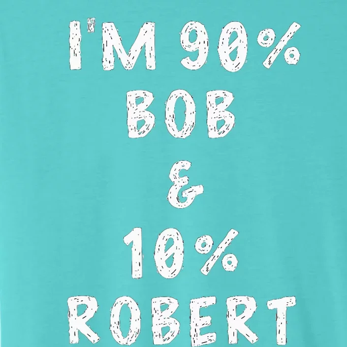 IM Bob Robert Saying ChromaSoft Performance T-Shirt