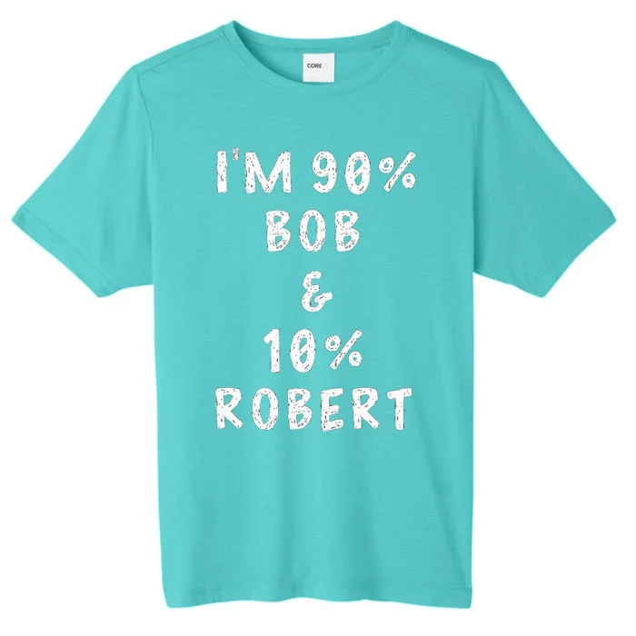 IM Bob Robert Saying ChromaSoft Performance T-Shirt