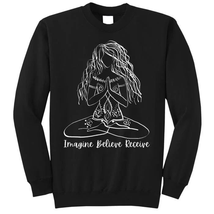 Imagine Believe Receive Meditation Yoga Apparel 95608 Tall Sweatshirt