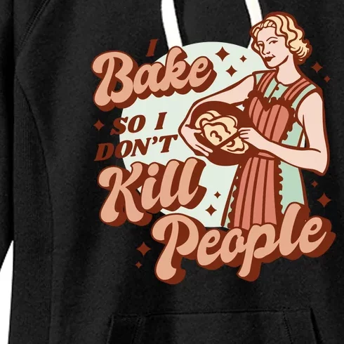 I Bake So I Don't Kill People Women's Fleece Hoodie