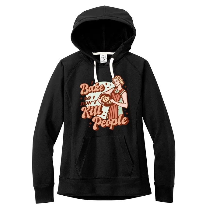 I Bake So I Don't Kill People Women's Fleece Hoodie