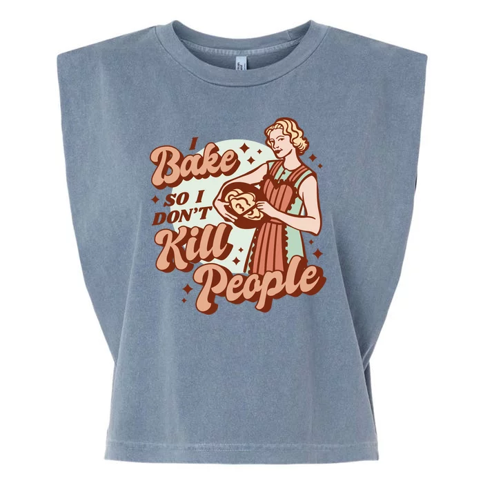 I Bake So I Don't Kill People Garment-Dyed Women's Muscle Tee