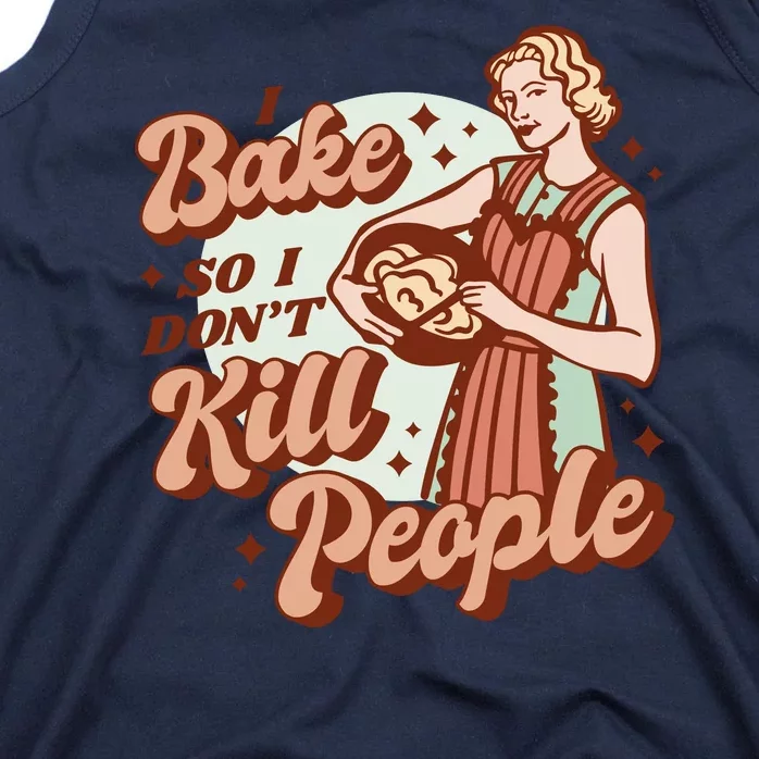 I Bake So I Don't Kill People Tank Top