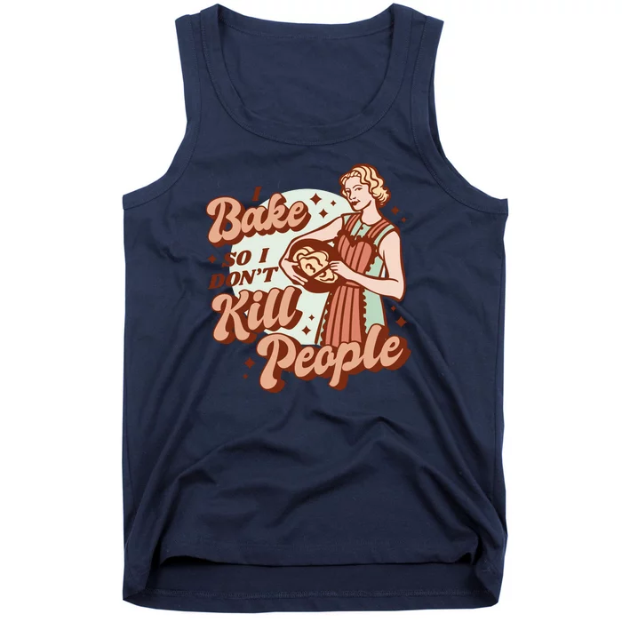 I Bake So I Don't Kill People Tank Top