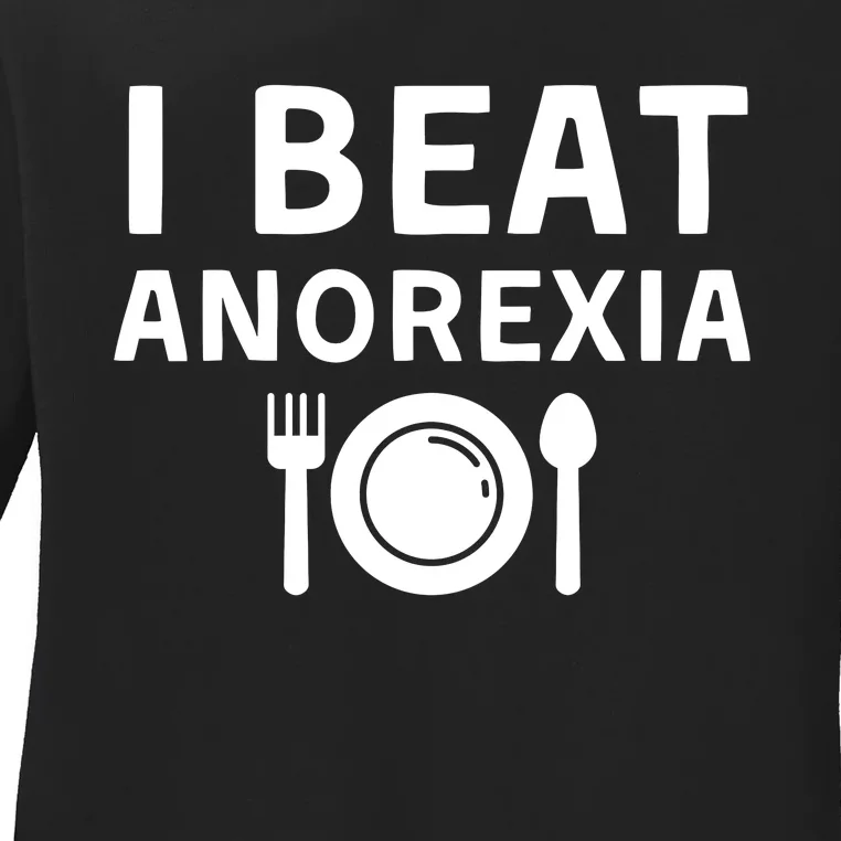 I Beat Survived Anorexia Awareness Survivor Ladies Long Sleeve Shirt