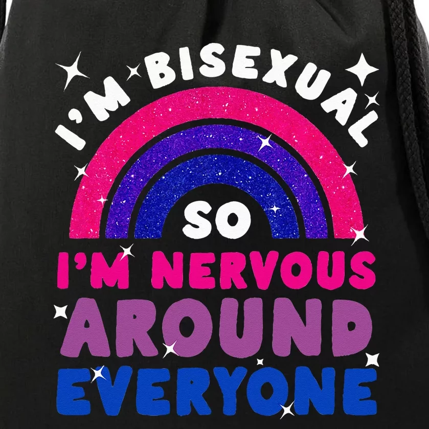 I'm Bisexual So I'm Nervous Around Everyone Drawstring Bag