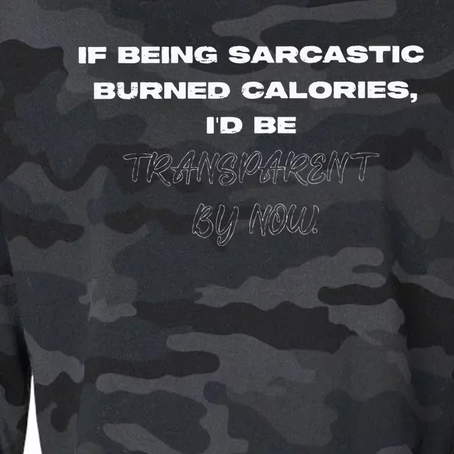 If Being Sarcastic Burned Calories ID Be Transparent Bynow Cropped Pullover Crew