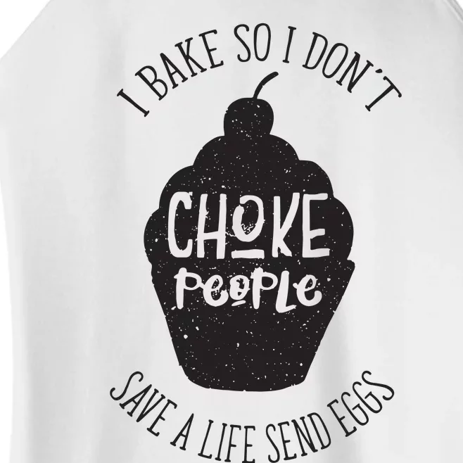 I Bake So I Don't Choke People Save A Life Send Eggs Women’s Perfect Tri Rocker Tank