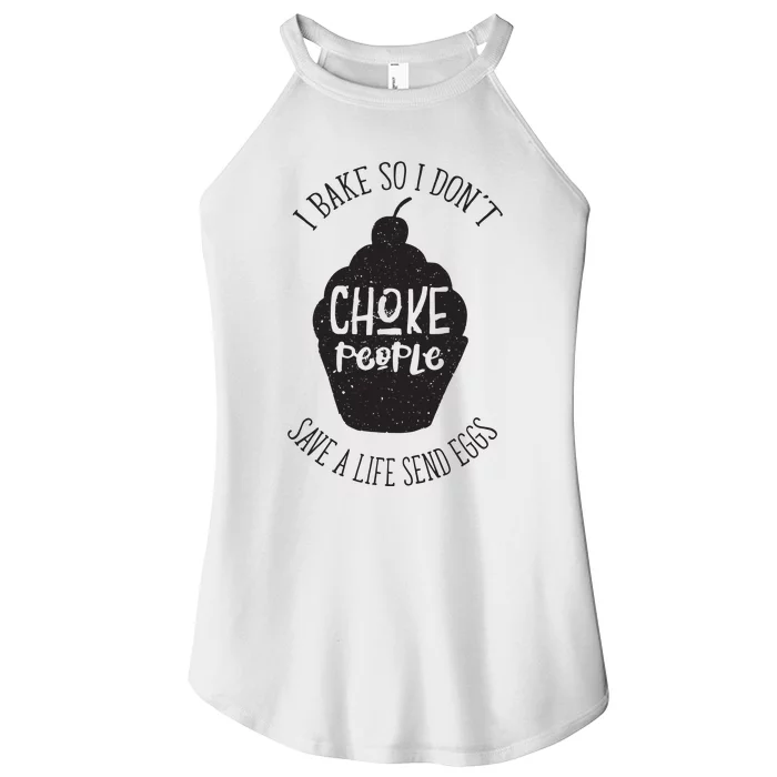 I Bake So I Don't Choke People Save A Life Send Eggs Women’s Perfect Tri Rocker Tank