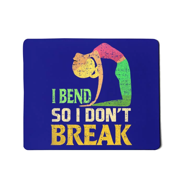 I Bend So I Don't Break Distressed Yoga Mousepad