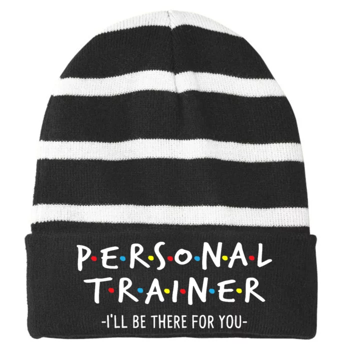 I'll Be There For You Personal Fitness Trainer Gym Workout Striped Beanie with Solid Band