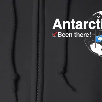 Ive Been There Antarctica Funny Gift Full Zip Hoodie