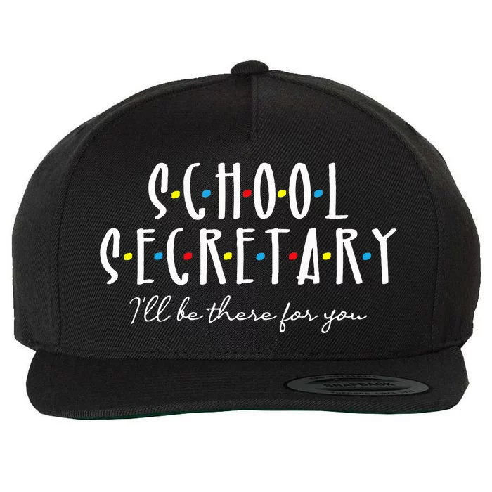 ILl Be There For You Office School Secretary Admin Staff Wool Snapback Cap