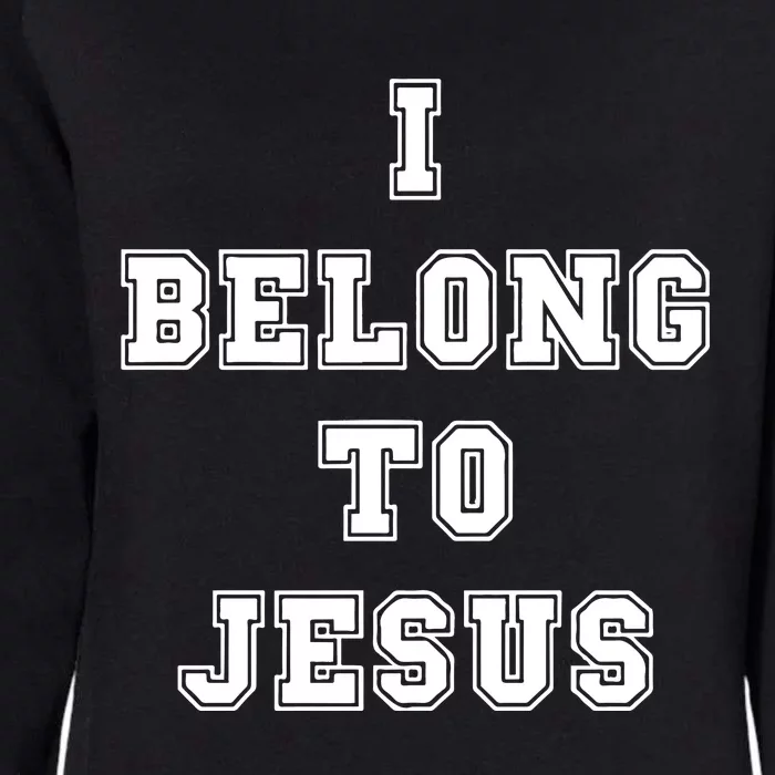 I Belong To Jesus Religious Christian Womens California Wash Sweatshirt