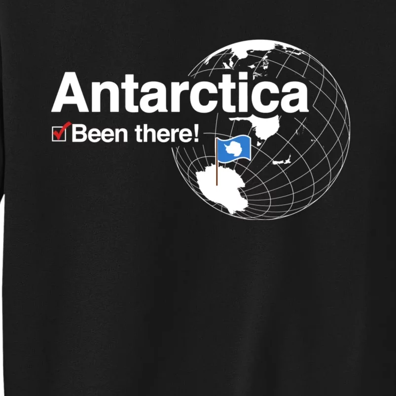 Ive Been There Flag Of Antarctica Tall Sweatshirt