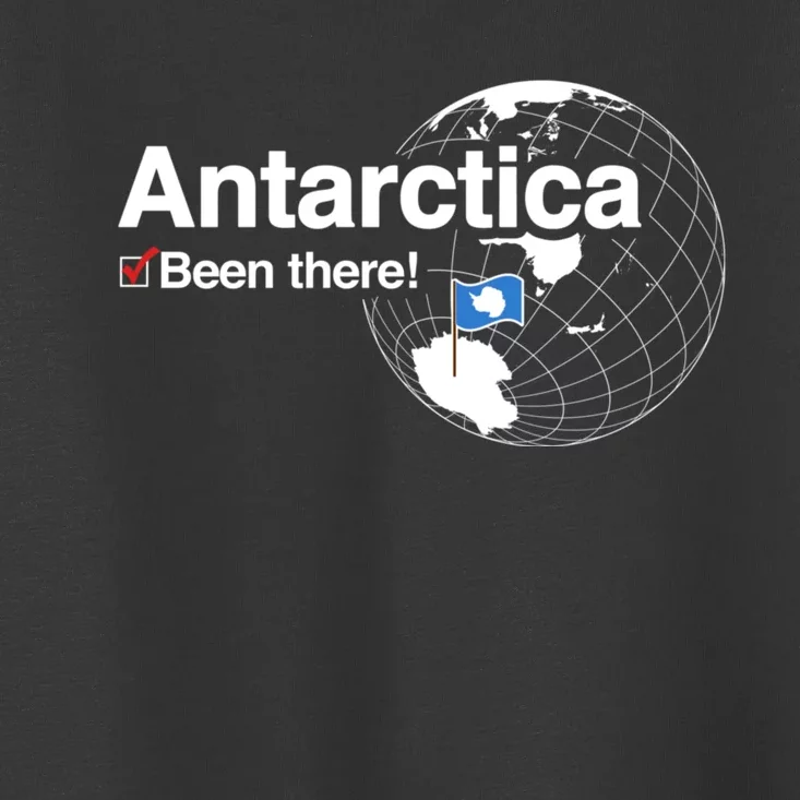 Ive Been There Flag Of Antarctica Toddler T-Shirt