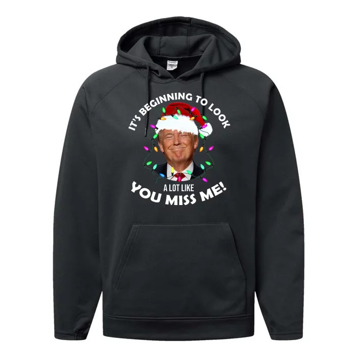 It's Beginning To Look A Lot Like You Miss Me Trump Christmas Performance Fleece Hoodie