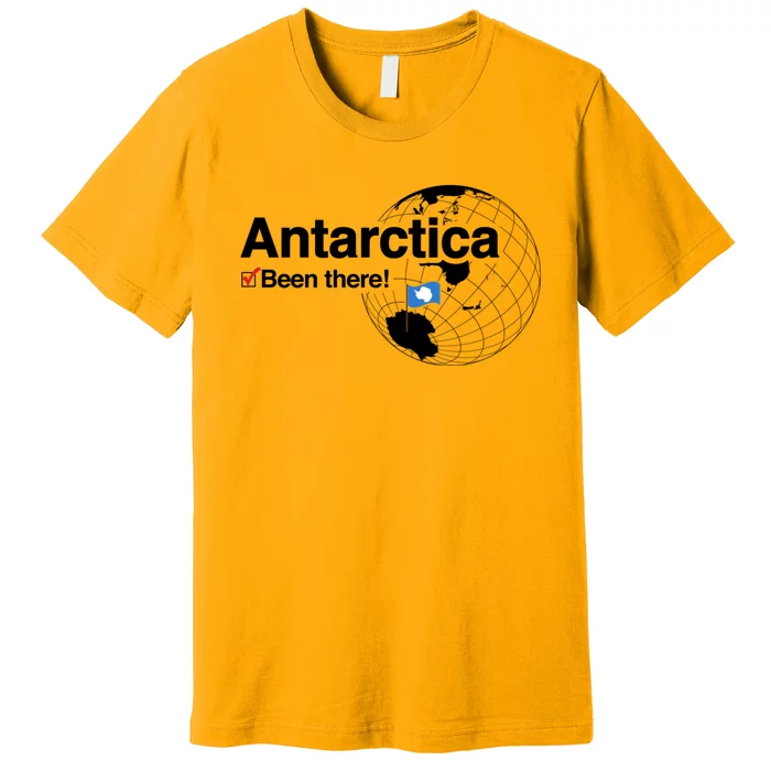 Ive Been There Flag Of Antarctica Premium T-Shirt