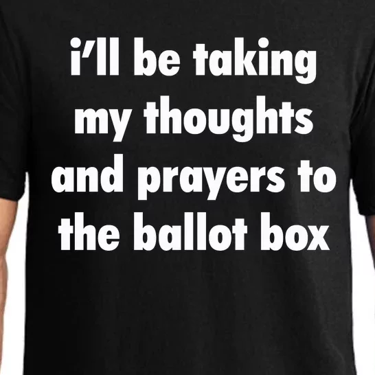 I’ll Be Taking My Thoughts And Prayers To The Ballot Box Pajama Set