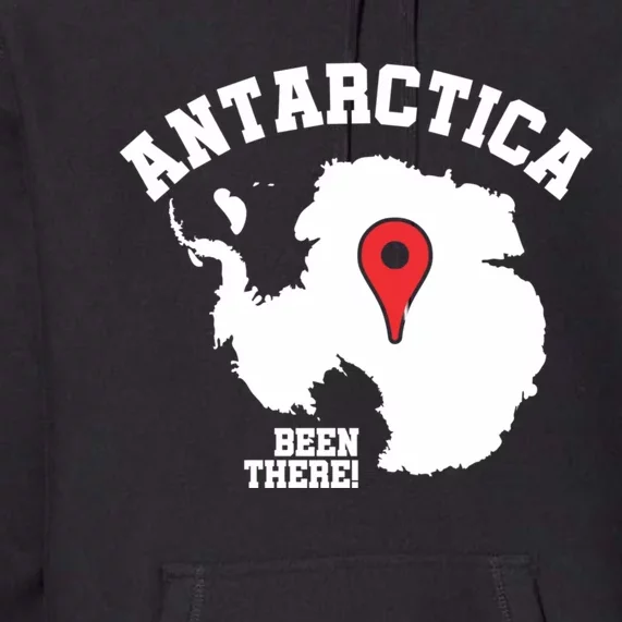 Ive Been There Flag Of Antarctica Premium Hoodie