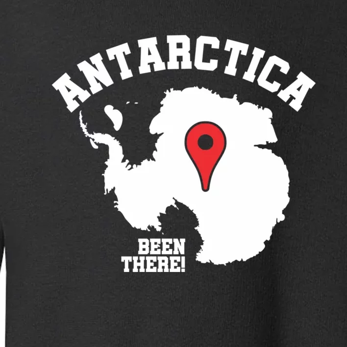 Ive Been There Flag Of Antarctica Toddler Sweatshirt