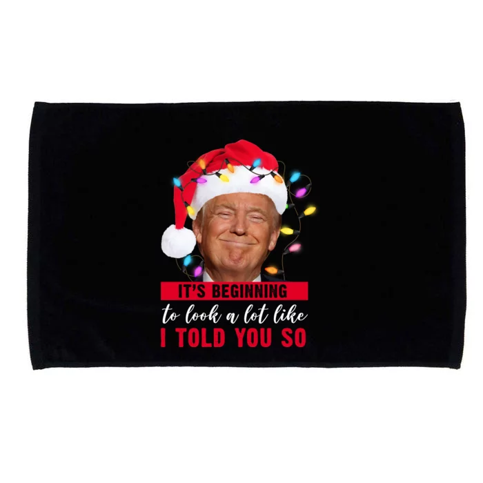 It's Beginning To Look A Lot Like I Told You So Funny Donald Trump Christmas Microfiber Hand Towel