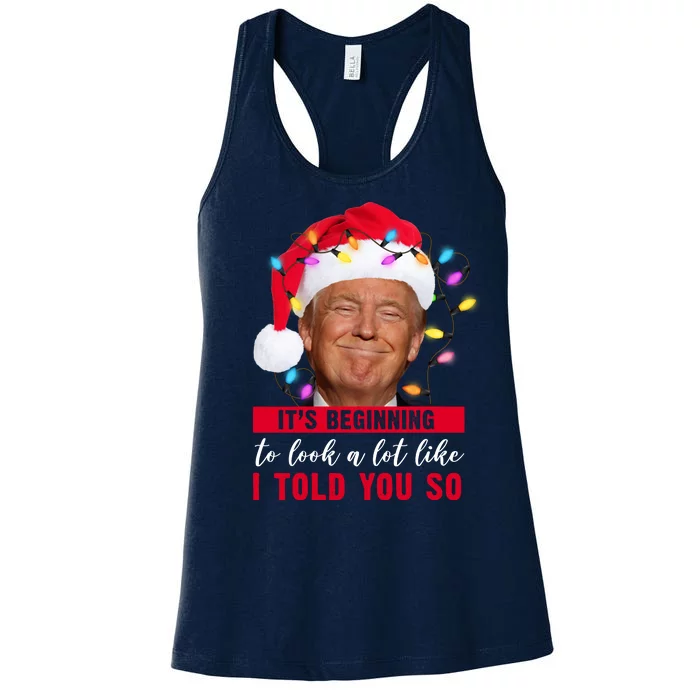 It's Beginning To Look A Lot Like I Told You So Funny Donald Trump Christmas Women's Racerback Tank