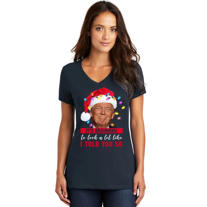 It's Beginning To Look A Lot Like I Told You So Funny Donald Trump Christmas Women's V-Neck T-Shirt