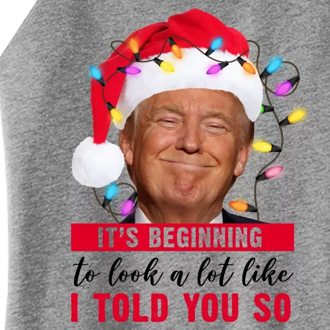 It's Beginning To Look A Lot Like I Told You So Funny Donald Trump Christmas Women’s Perfect Tri Rocker Tank