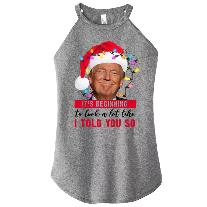 It's Beginning To Look A Lot Like I Told You So Funny Donald Trump Christmas Women’s Perfect Tri Rocker Tank