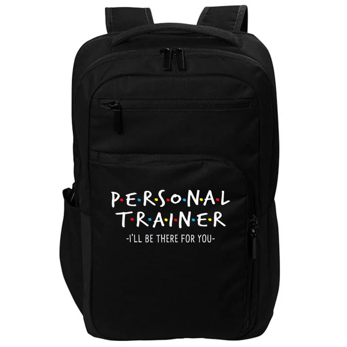 ILl Be There For You Personal Fitness Trainer Gym Workout Impact Tech Backpack