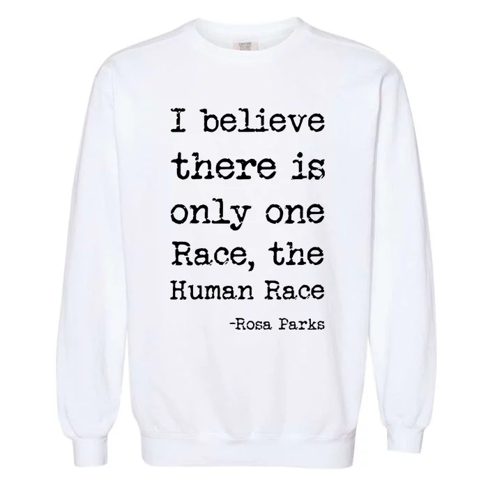 I Believe There Is Only One Race, The Human Race Garment-Dyed Sweatshirt