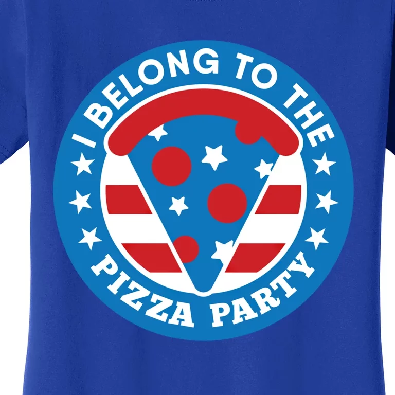 I Belong To The Pizza Party Funny Independence Day Gift Cute Gift Women's T-Shirt