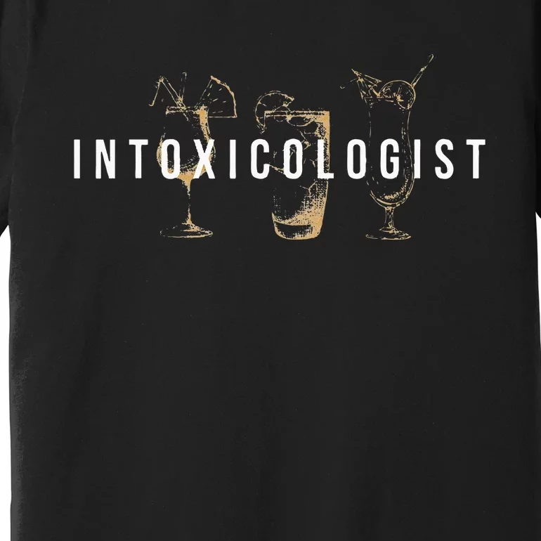 Intoxicologist Bartender Tapster Bartending Bar Pub Owner Premium T-Shirt