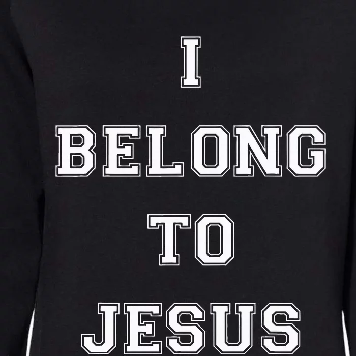 I Belong To Jesus Christian Gym Apparel Christian Womens California Wash Sweatshirt