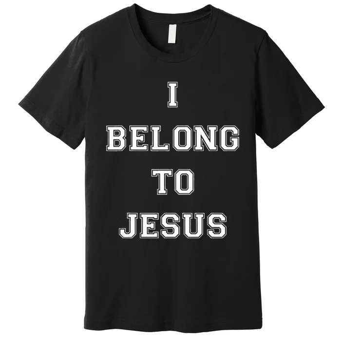 I Belong To Jesus Christian Gym Apparel Christian Premium T-Shirt