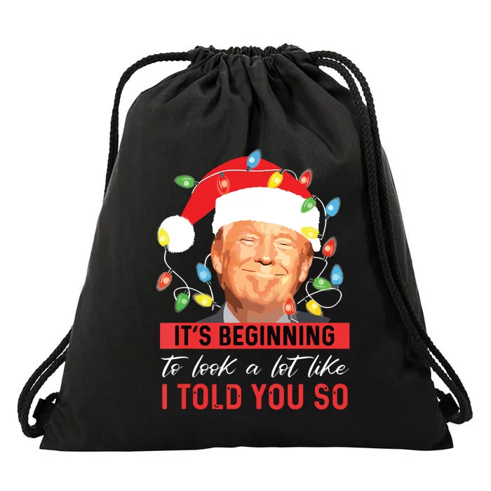 Its Beginning To Look A Lot Like I Told You So Trump Xmas Drawstring Bag