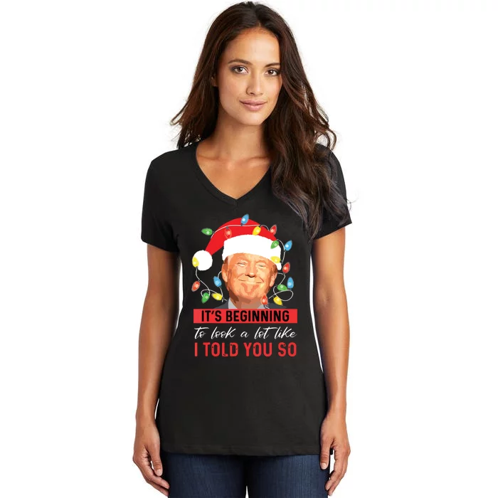 Its Beginning To Look A Lot Like I Told You So Trump Xmas Women's V-Neck T-Shirt