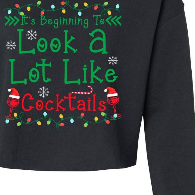 It's Beginning To Look A Lot Like Cocktails Funny Christmas Cropped Pullover Crew