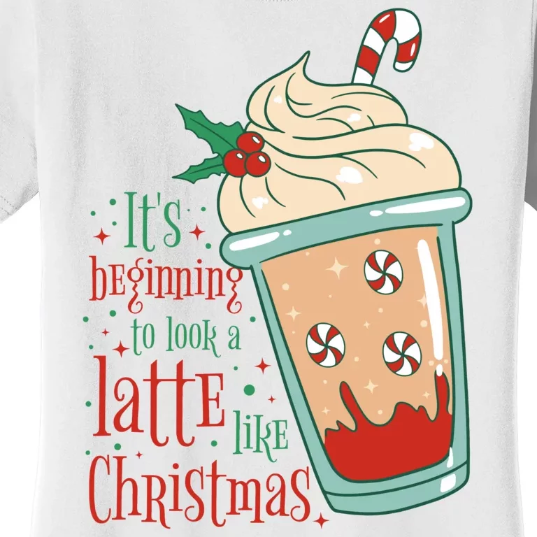 It's Beginning To Look A Latte Like Christmas Women's T-Shirt