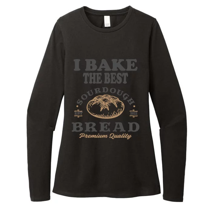 I Bake The Best Sourdough Bread Bakery Baker Womens CVC Long Sleeve Shirt