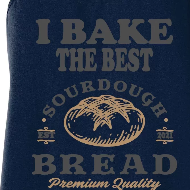 I Bake The Best Sourdough Bread Bakery Baker Women's Racerback Tank