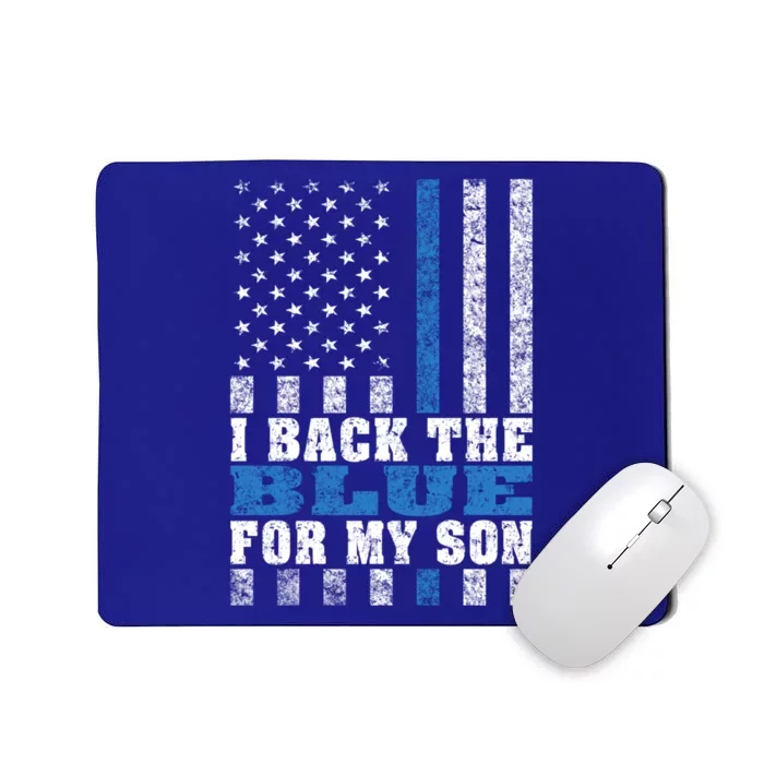 I Back The Blue For My Son Proud Police Mom Dad Parents Gift Great Gift Mousepad