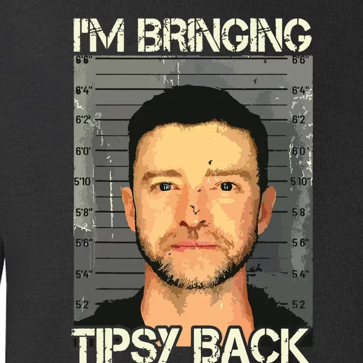 Im Bringing Tipsy Back Toddler Sweatshirt