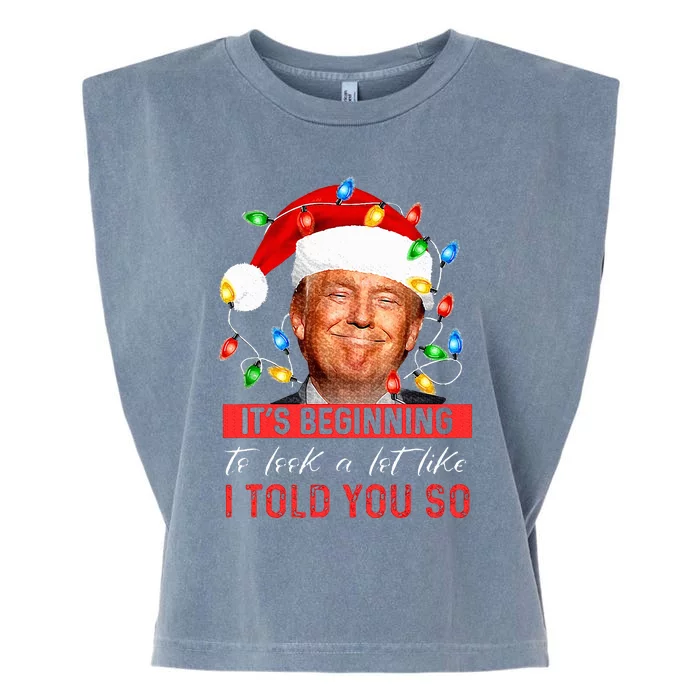 It's Beginning To Look A Lot Like I Told You So Trump Xmas Garment-Dyed Women's Muscle Tee