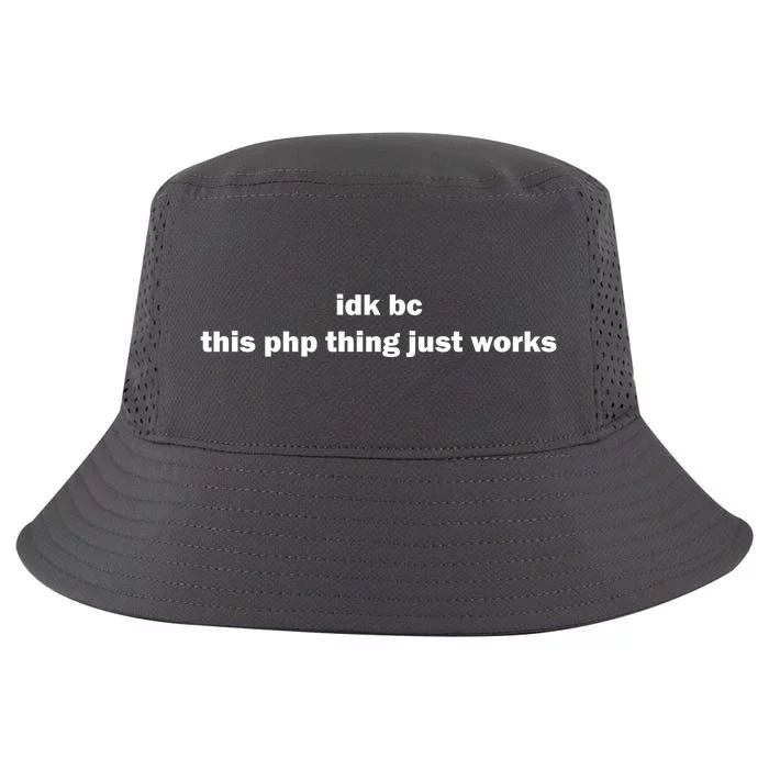 Idk Bc This Php Thing Just Works Cool Comfort Performance Bucket Hat