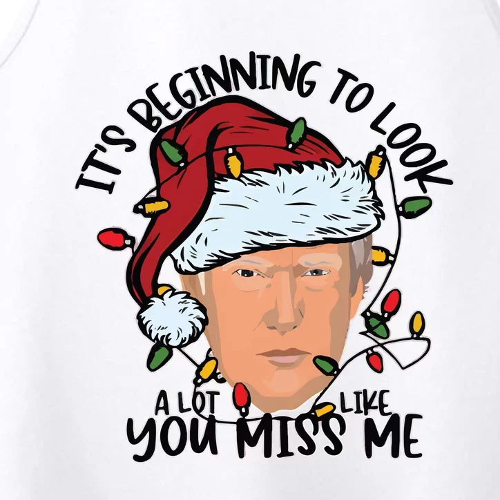 Its Beginning To Look A Lot Like You Miss Me Trump Performance Tank