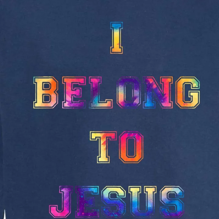 I Belong To Jesus Christian Gym Apparel Christian Dad Garment-Dyed Sweatshirt